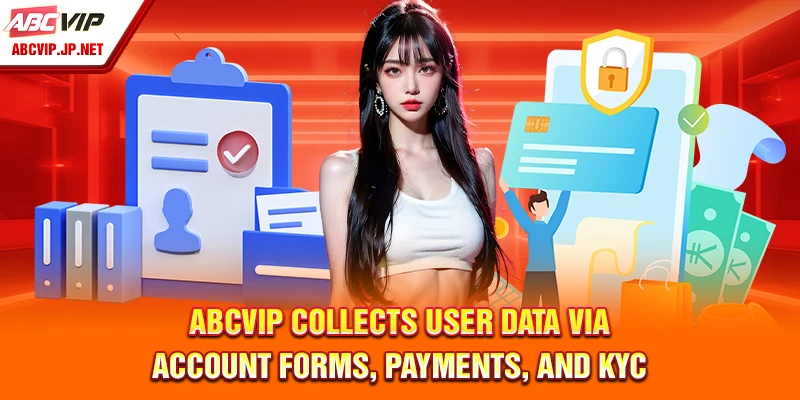 ABCVIP Collects User Data via Account Forms, Payments, and KYC