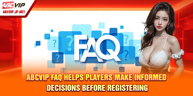 ABCVIP FAQ – Everything You Need to Know Before Joining 6 ABCVIP's FAQ helps players make informed decisions before signing up