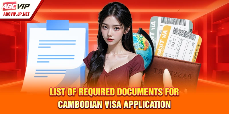 Applying For A Cambodia Visa – Detailed Guide For Filipinos 7 List of Required Documents for Cambodian Visa Application