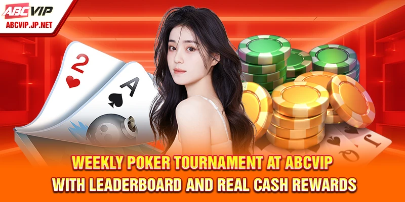How to Play Poker at ABCVIP – Beginner’s Quick Guide 9 Weekly Poker Tournaments at ABCVIP with leaderboards and cash prizes.