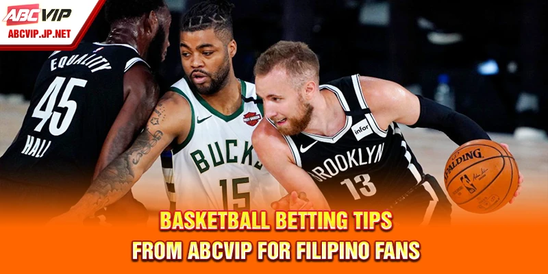 Basketball Betting Tips From ABCVIP for Filipino Fans