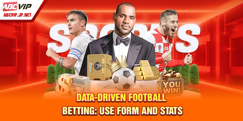 Football Betting Tips - Expert Advice For Filipino Players 8 Data-driven football betting: Use form and stats