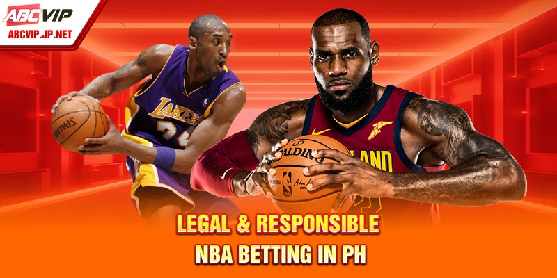 NBA Betting Guide Philippines - Smart, Legal And Profitable 10 Legal & responsible NBA betting in PH