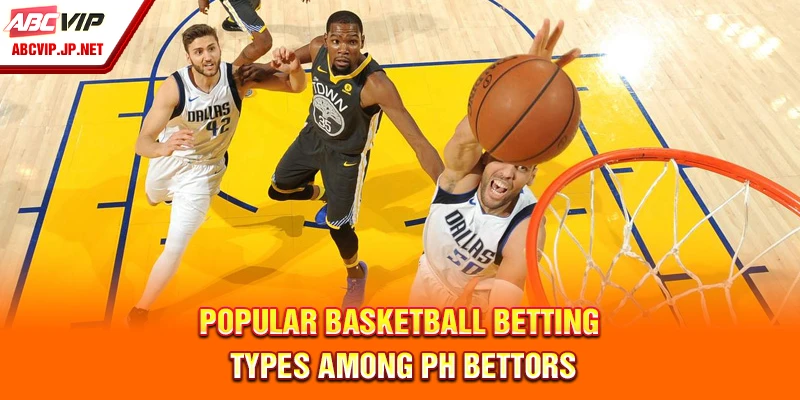 Basketball Betting Tips From ABCVIP for Filipino Fans 7 Popular basketball betting types among PH bettors